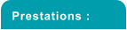 Prestations :