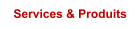 Services & Produits